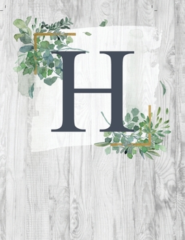 Paperback H: Monogram Initial Notebook Letter H - 8.5" x 11" - 100 pages, College Ruled- Rustic, Farmouse, Woodgrain, Floral Book