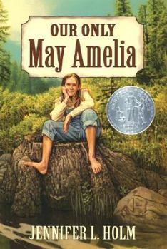 Hardcover Our Only May Amelia (Newbery Honor Book, 2000) Book