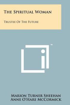 Paperback The Spiritual Woman: Trustee of the Future Book
