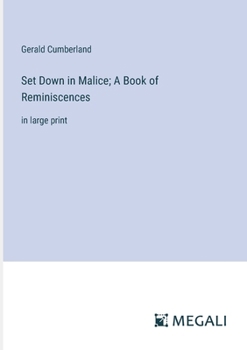 Set Down in Malice; A Book of Reminiscences: in large print