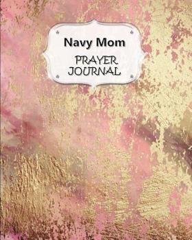 Paperback Navy Mom Prayer Journal: 60 days of Guided Prompts and Scriptures - For a Closer Walk With God - Pink Gold Marble Book