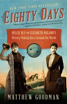 Paperback Eighty Days: Nellie Bly and Elizabeth Bisland's History-Making Race Around the World Book