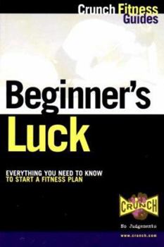 Paperback Beginner's Luck: Everything You Need to Know to Start a Fitness Plan Book