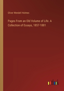 Paperback Pages From an Old Volume of Life. A Collection of Essays, 1857-1881 Book