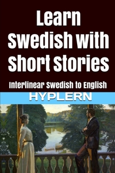 Paperback Learn Swedish with Short Stories: Interlinear Swedish to English Book
