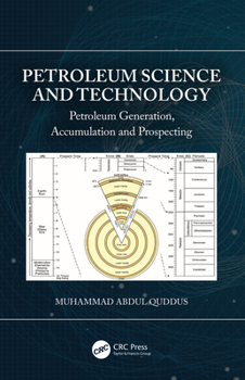 Hardcover Petroleum Science and Technology: Petroleum Generation, Accumulation and Prospecting Book