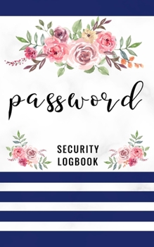 Password Security Logbook: Password Book with tabs Organizer Alphabetized Small Pocket Handy Size Keeper Internet Login Website Address Username The ... Information Vault Notebook (Calligraphy)