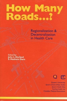 Paperback How Many Roads...?: Regionalization and Decentralization in Health Care Book