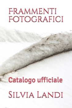 Paperback Frammenti Fotografici: Catalogo ufficiale [Italian] Book