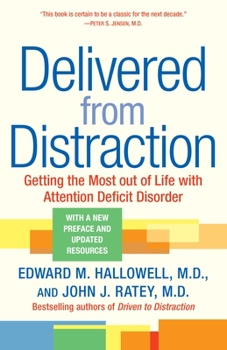 Paperback Delivered from Distraction: Getting the Most Out of Life with Attention Deficit Disorder Book