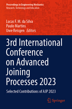 Paperback 3rd International Conference on Advanced Joining Processes 2023: Selected Contributions of Ajp 2023 Book