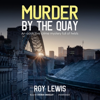 MURDER BY THE QUAY an addictive crime mystery full of twists (Arnold Landon Detective Mystery and Suspense)