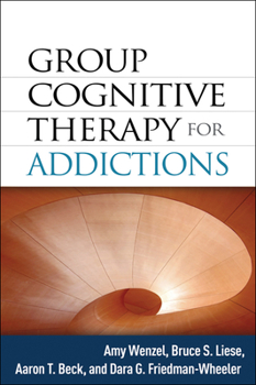 Hardcover Group Cognitive Therapy for Addictions Book