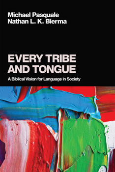 Hardcover Every Tribe and Tongue: A Biblical Vision for Language in Society Book