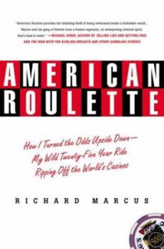 Hardcover American Roulette: How I Turned the Odds Upside Down---My Wild Twenty-Five-Year Ride Ripping Off the World's Casinos Book