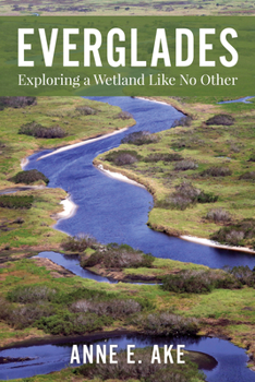 Paperback Everglades: Exploring a Wetland Like No Other Book