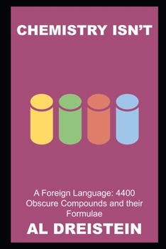 Chemistry isn't a Foreign Language: 4400 Obscure Compounds and their Formulae