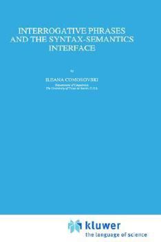 Hardcover Interrogative Phrases and the Syntax-Semantics Interface Book