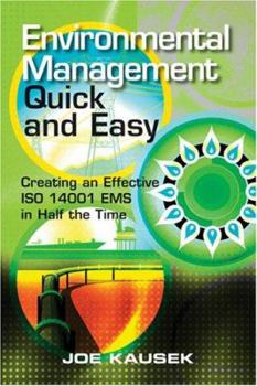 Hardcover Environmental Management Quick and Easy: Creating an Effective ISO I4001 EMS in Half the Time [With CDROM] Book