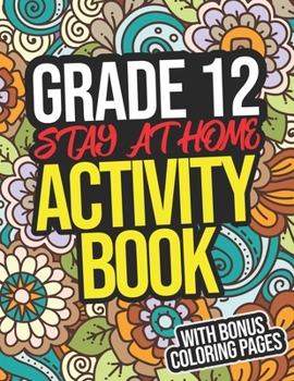 Paperback Grade 12 Stay-At-Home Activity Book: Grade 12 Student Workbook For Twelfth Graders Book