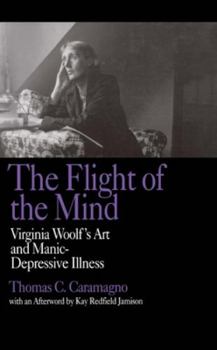 Paperback The Flight of the Mind: Virginia Woolf's Art and Manic-Depressive Illness Book