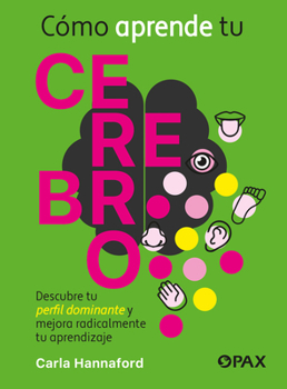 Paperback Cómo Aprende Tu Cerebro: Descubre Tu Perfil Dominante Y Mejora Radicalmente Tu Aprendizaje [Spanish] Book