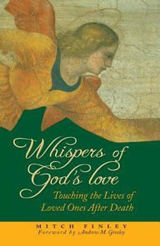 Paperback Whispers of God's Love: Touching the Lives of Loved Ones After Death Book
