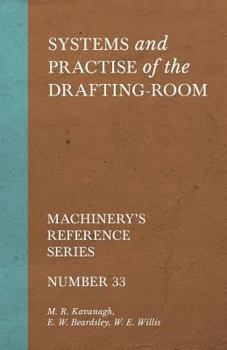 Paperback Systems and Practise of the Drafting-Room - Machinery's Reference Series - Number 33 Book