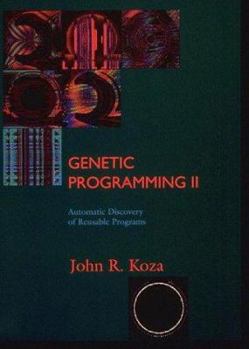 Hardcover Genetic Programming II: Automatic Discovery of Reusable Programs Book