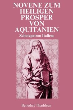 NOVENE ZUM HEILIGEN PROSPER VON AQUITANIEN (German Edition)