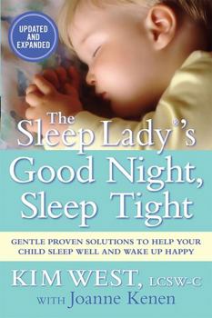 Paperback The Sleep Lady(r)'s Good Night, Sleep Tight: Gentle Proven Solutions to Help Your Child Sleep Well and Wake Up Happy Book