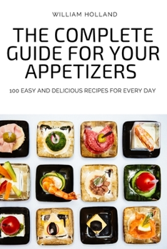 Paperback The Complete Guide for Your Appetizers Book