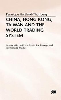 China, Hong Kong, Taiwan and the World Trading System