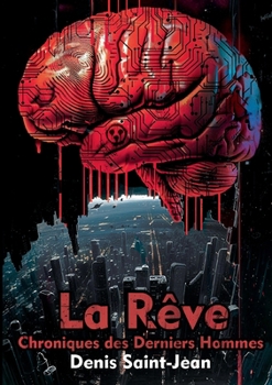 Paperback La Rêve: Chroniques des Derniers Hommes [French] Book