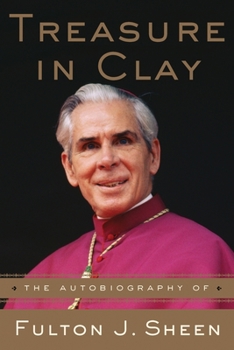 Paperback Treasure in Clay: The Autobiography of Fulton J. Sheen Book