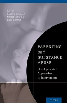 Hardcover Parenting and Substance Abuse: Developmental Approaches to Intervention Book