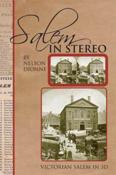 Hardcover Salem in Stereo: Victorian Salem in 3D: A Collection of 70 Images of Victorian Salem from the 1870s with a 3D Viewer Book