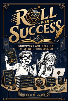 Roll For Success: Surviving and selling as an indie ttrpg creator