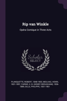 Paperback Rip van Winkle: Opéra Comique in Three Acts Book