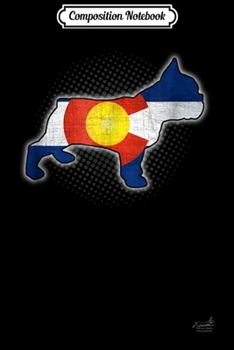 Composition Notebook: Colorado French Bulldog Frenchie  Journal/Notebook Blank Lined Ruled 6x9 100 Pages