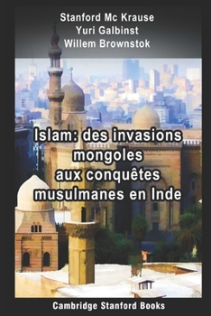 Paperback Islam: des invasions mongoles aux conqu?tes musulmanes en Inde [French] Book