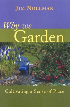 Paperback Why We Garden: Cultivating a Sense of Place Book