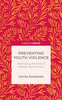 Hardcover Preventing Youth Violence: Rethinking the Role of Gender and Schools Book