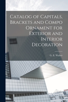 Paperback Catalog of Capitals, Brackets and Compo Ornament for Exterior and Interior Decoration Book