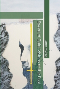 Paperback Sword of Gold: Visions of the Past Book