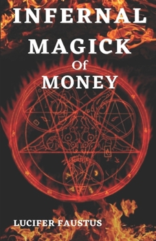 Paperback Infernal Magick Of Money Book