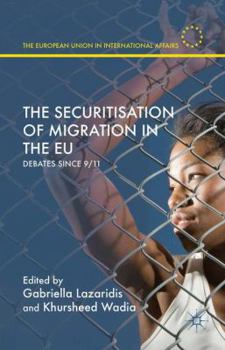 Hardcover The Securitisation of Migration in the EU: Debates Since 9/11 Book