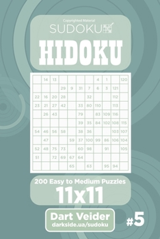 Paperback Sudoku Hidoku - 200 Easy to Medium Puzzles 11x11 (Volume 5) Book
