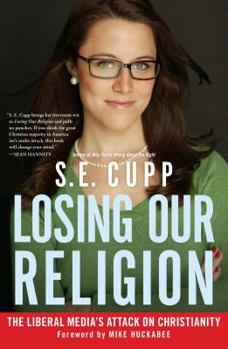 Hardcover Losing Our Religion: The Liberal Media's Attack on Christianity Book