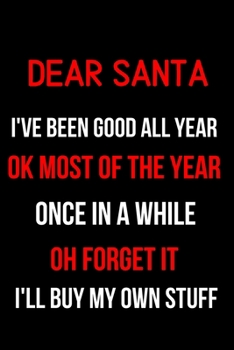 Dear Santa I'll Buy My Own Stuff: Inspirational Quotes Blank Lined Journal